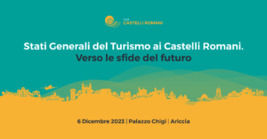 Scopri di più sull'articolo Stati Generali del Turismo ai Castelli Romani. Verso le sfide del futuro